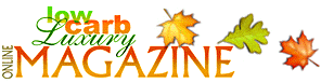 The Low Carb Luxury Online Magazine
