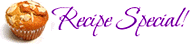 Recipe Special: Muffins and Snack Breads